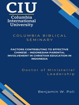cover image of Factors Contributing To Effective Chinese – Indonesian Parental Involvement In Christian Education In Indonesia